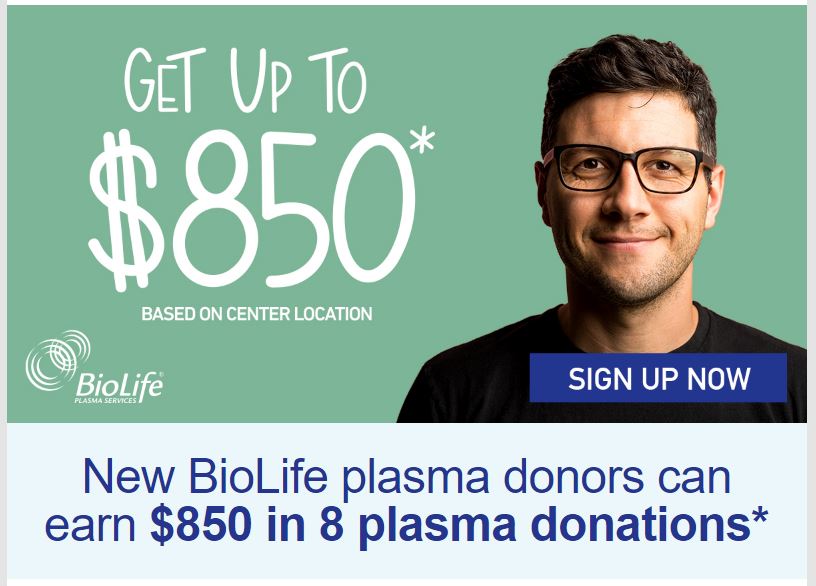 New BioLife plasma donors can earn $850 in 8 plasma donations